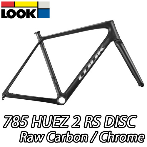 LOOK 2026 ROADBIKE 785 HUEZ 2 RS huez2rs DISC Frame Set RAW CARBON CHROME ルック 2026年モデル ロードバイク ヒュエズアールエス ディスク フレームセット ロウカーボン クローム